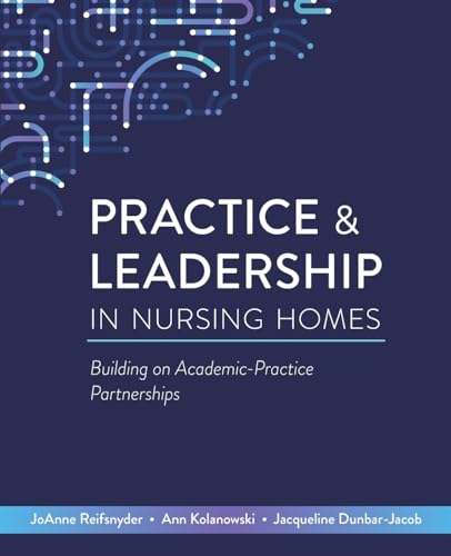 Practice & Leadership in Nursing Homes: Building on Academic-Practice Partnerships