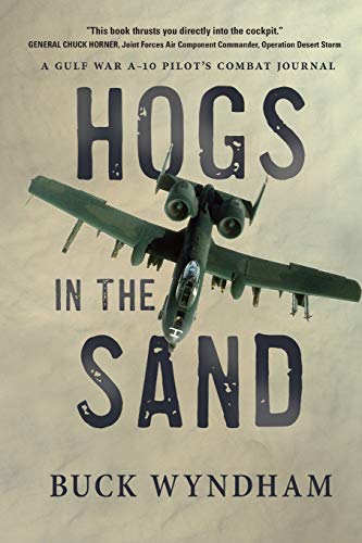 Hogs in the Sand: A Gulf War A-10 Pilot