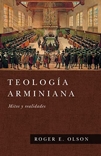 Teología arminiana (Spanish Edition)