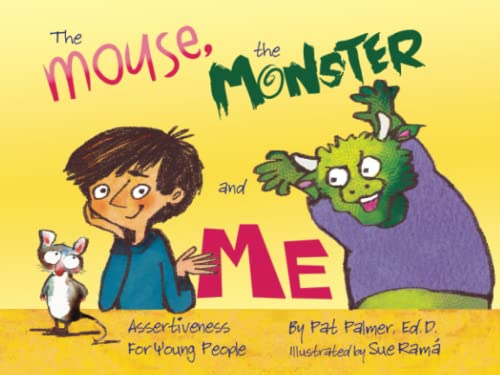 The Mouse, the Monster, and Me: Assertiveness for young people (Me Myself I)