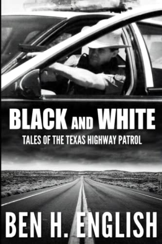 Black and White: Tales of the Texas Highway Patrol