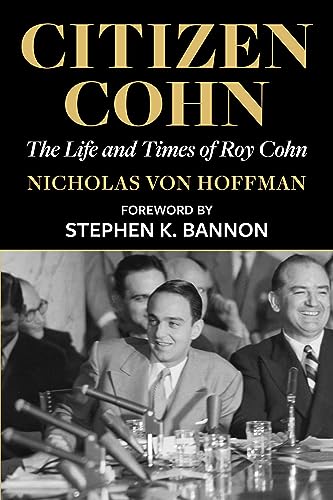 Citizen Cohn: The Life and Times of Roy Cohn