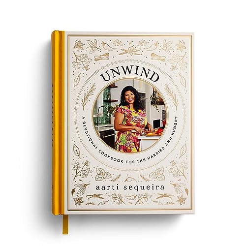 Unwind: A Devotional Cookbook for the Harried and Hungry