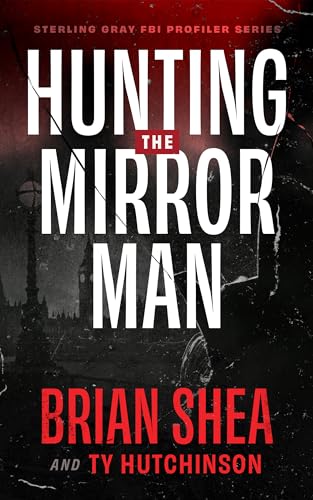 Hunting the Mirror Man (Sterling Gray FBI Profiler, 1)