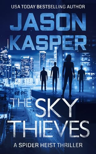 The Sky Theives (Spider Heist Thrillers, 2)