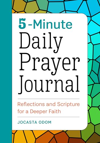 5-Minute Daily Prayer Journal: Reflections and Scripture for a Deeper Faith