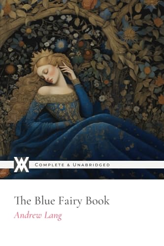 The Blue Fairy Book: With 139 Original Illustrations