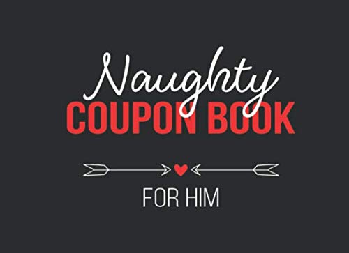 Naughty Coupon Book for Him: Dirty Fun Ideas For Sexual Adventures in the Bedroom | Sexy Gift for Valentine