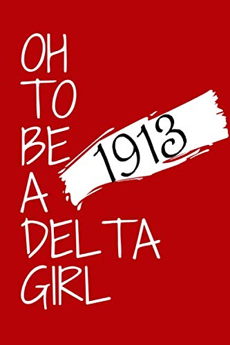 Oh To Be A Delta Girl - Delta Sigma Theta - Greek Journals - Divine 9: 6x9 Blank Journal_Notebook