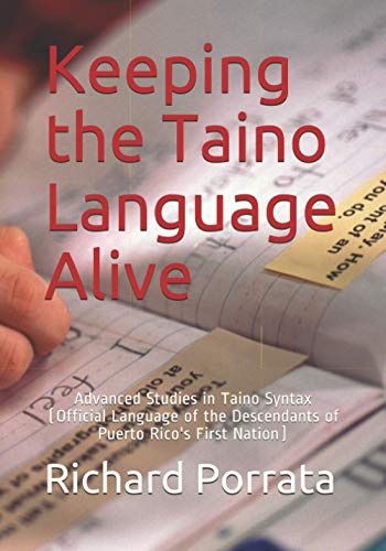 Keeping the Taino Language Alive: Advanced Studies in Taino Syntax