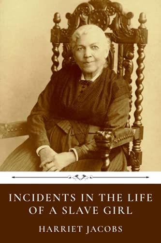 Incidents in the Life of a Slave Girl by Harriet Jacobs