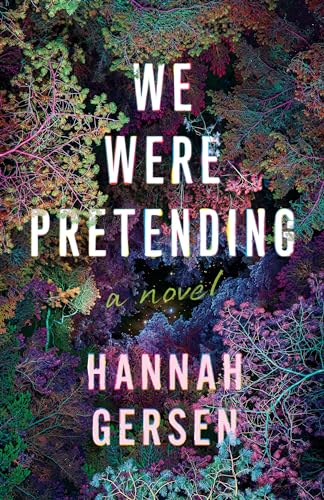 We Were Pretending: A Novel