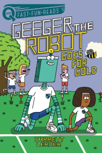 Goes for Gold: A QUIX Book (Geeger the Robot)