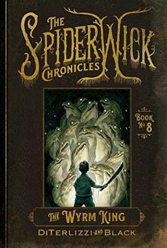 The Wyrm King (8) (The Spiderwick Chronicles)