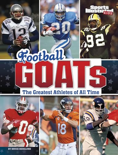 Football GOATs: The Greatest Athletes of All Time (Sports Illustrated Kids: GOATs)