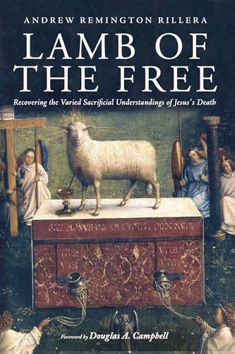 Lamb of the Free: Recovering the Varied Sacrificial Understandings of Jesus