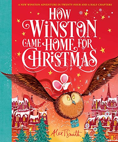 How Winston Came Home for Christmas (2) (Alex T. Smith Advent Books)