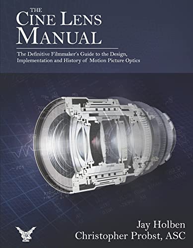 The Cine Lens Manual: The Definitive Filmmaker