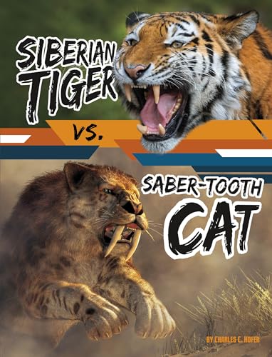 Siberian Tiger vs. Saber-Tooth Cat (Beastly Battles)