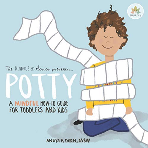 Potty: a mindful how-to guide for toddlers and kids (The Mindful Steps Series)