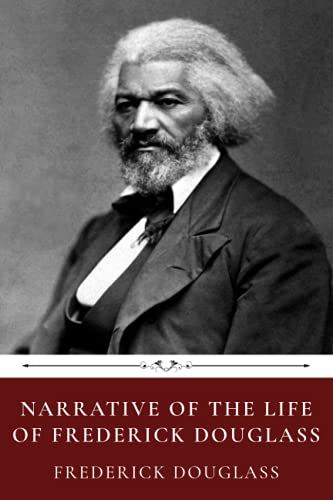 Narrative of the Life of Frederick Douglass by Frederick Douglass