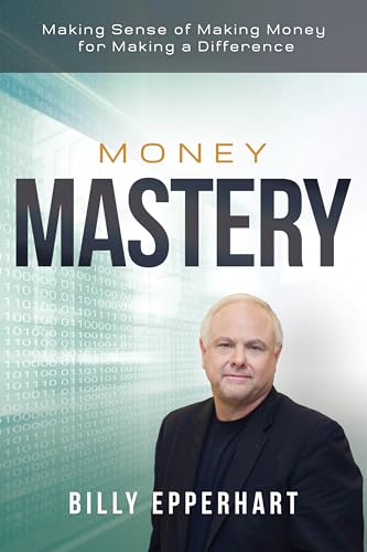 Money Mastery: Making Sense of Making Money for Making a Difference