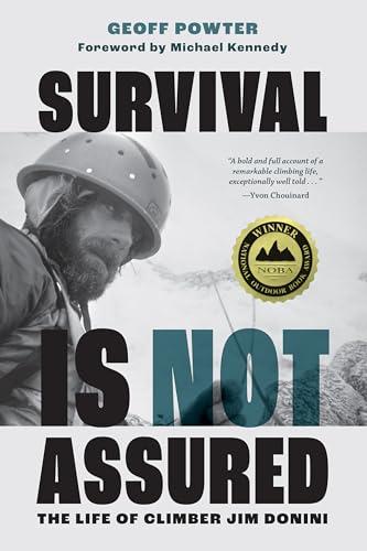 Survival Is Not Assured: The Life of Climber Jim Donini