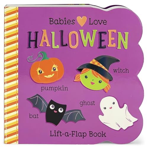 Babies Love Halloween: A Lift-a-Flap Board Book for Babies and Toddlers