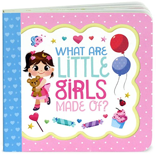 What Are Little Girls Made Of: Little Bird Greetings, Greeting Card Board Book with Personalization Flap, Gifts for Birthday, Baby Showers and More