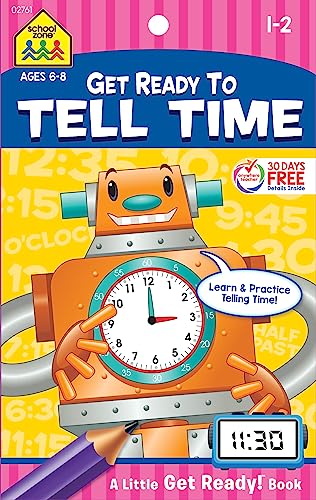 School Zone - Tell Time Workbook - Ages 6 to 8, 1st Grade, 2nd Grade, Telling Time, Digital, Analog, Clock, and More (School Zone Little Get Ready!™ Book Series)