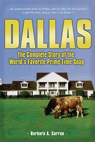 Dallas: The Complete Story of the World