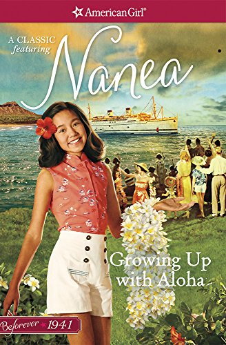 Growing Up with Aloha: A Nanea Classic 1 (American Girl Beforever Classic: A Nanea Classic, 1)