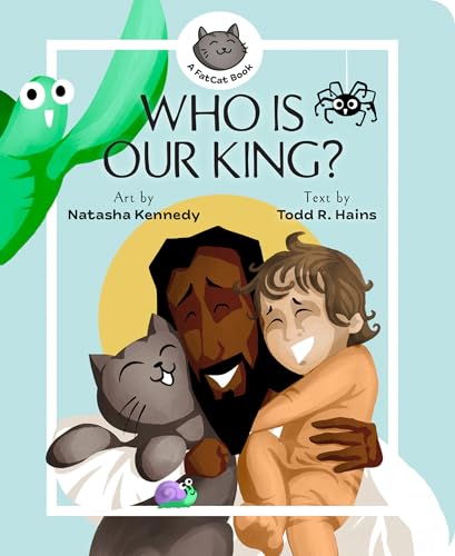 Who Is Our King?: A Jesus Seek and Find Board Book (A FatCat Book)