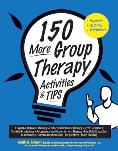 150 More Group Therapy Activities & TIPS