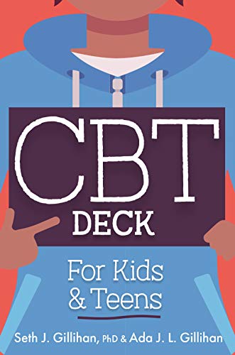 CBT Deck for Kids and Teens: 58 Practices to Quiet Anxiety, Overcome Negative Thinking and Find Peace