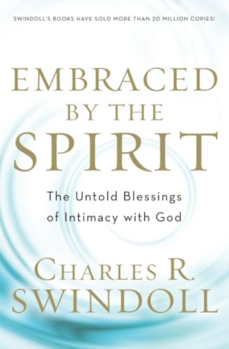 Embraced by the Spirit: The Untold Blessings of Intimacy with God