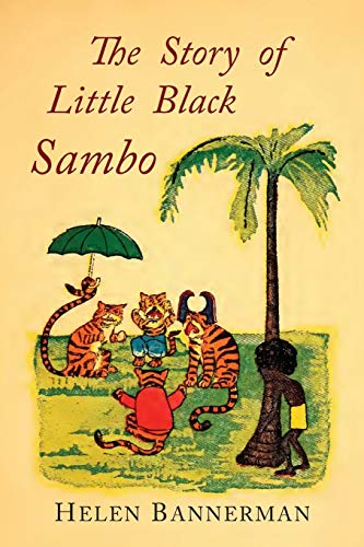 The Story of Little Black Sambo: Color Facsimile of First American Illustrated Edition