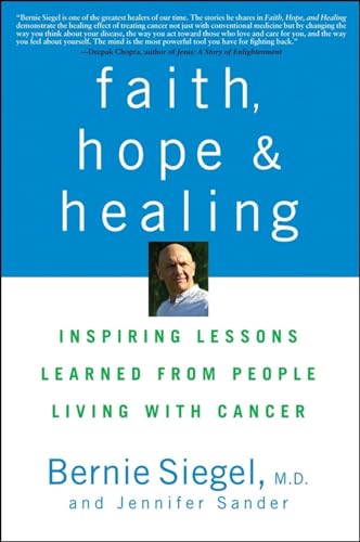 Faith, Hope and Healing: Inspiring Lessons Learned from People Living with Cancer