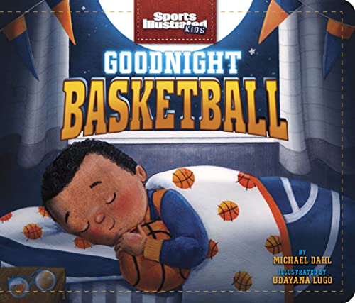 Goodnight Basketball (Sports Illustrated Kids Bedtime Books)