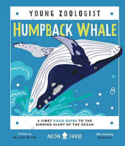 Humpback Whale (Young Zoologist): A First Field Guide to the Singing Giant of the Ocean