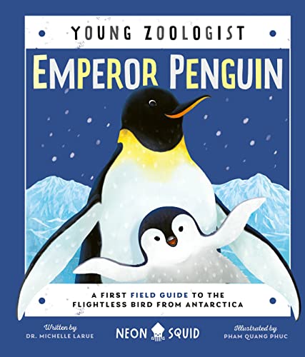 Emperor Penguin (Young Zoologist): A First Field Guide to the Flightless Bird from Antarctica