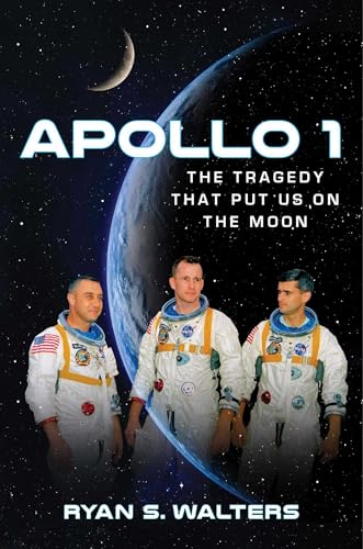 Apollo 1: The Tragedy That Put Us on the Moon