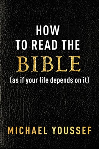 How to Read the Bible (as If Your Life Depends on It)