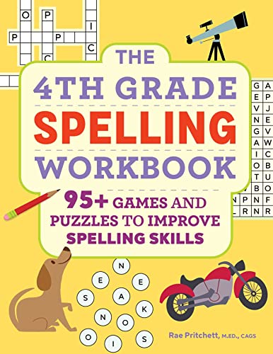 The 4th Grade Spelling Workbook: 95+ Games and Puzzles to Improve Spelling Skills