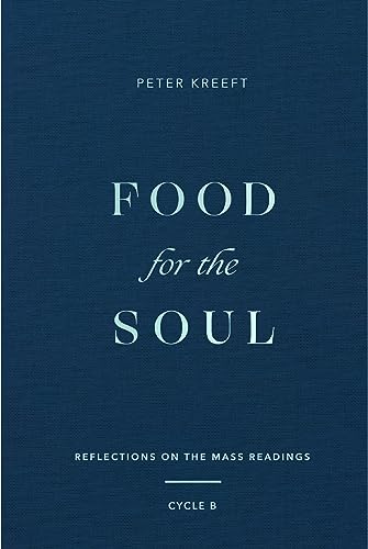 Food for the Soul: Reflections on the Mass Readings (Cycle B) (Food for the Soul Series)