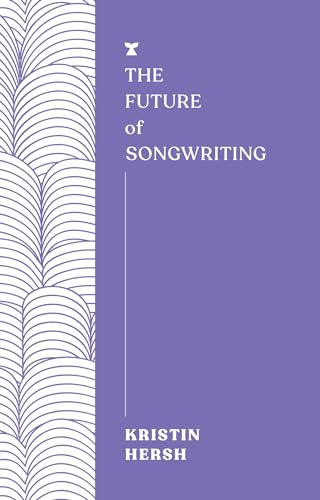 The Future of Songwriting (The FUTURES Series)