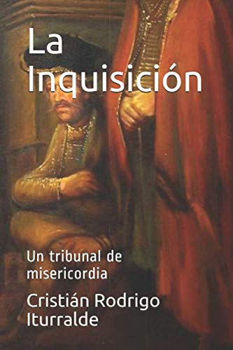 La Inquisición: Un tribunal de misericordia (Spanish Edition)