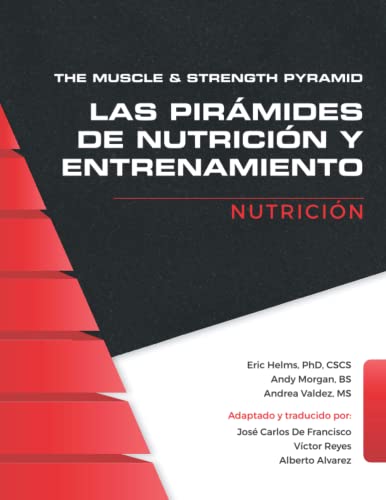 The Muscle and Strength Pyramid: Nutrición (Las Pirámides de Nutrición y Entrenamiento) (Spanish Edition)