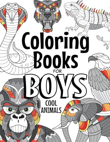 Coloring Books For Boys Cool Animals: For Boys Aged 6-12 (The Future Teacher