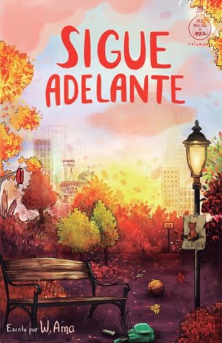 Sigue adelante (Serie Ideas en la casa del árbol. Volumen 4): Novela infantil-juvenil. Lectura de 8-9 a 11-12 años. Literatura Ficción. Libros para niñas y niños. (Spanish Edition)